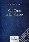 Gli ebrei a Randazzo libro di Spartà Santino