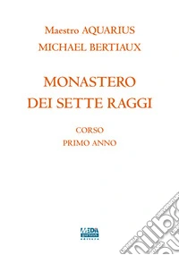 Monastero dei sette raggi. Corso primo anno