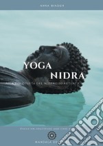 Yoga nidra. Alla riscoperta del nostro Io autentico libro