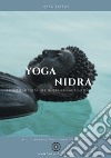 Yoga nidra. Alla riscoperta del nostro Io autentico libro di Biason Anna