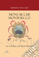 «Mons Siccus Montesecco». La storia di Montefino