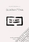 Quarantena. Ediz. illustrata libro di Franchellucci Riccardo