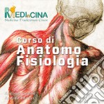 Corso di anatomo-fisiologia. Corso breve di anatomia e fisiologia secondo medicina tradizionale cinese. Audiolibro