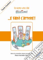 ...E farò l'attore! Ediz. illustrata