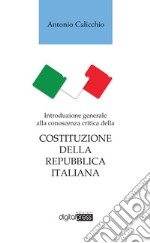 Introduzione generale alla conoscenza critica della Costituzione della Repubblica italiana libro