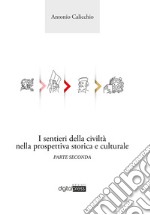 I sentieri della civiltà nella prospettiva storica e culturale. Vol. 2 libro