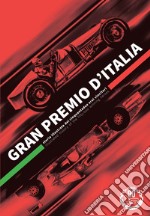 Gran Premio d'Italia. Storia illustrata dei cinquantadue eroi vincitori. Ediz. italiana e inglese libro