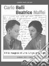 Carlo Belli Beatrice Maffei. Il filo magico di una lunga amicizia. Lettere 1925-1980 libro di Vesely Leonardi L. (cur.)