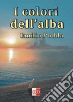 I colori dell'alba libro