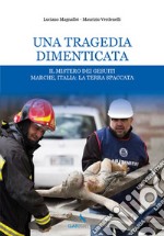 Una tragedia dimenticata. Il mistero dei Gesuiti. Marche, Italia: la terra spaccata