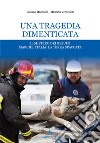 Una tragedia dimenticata. Il mistero dei Gesuiti. Marche, Italia: la terra spaccata libro