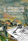 Di generazione in generazione. I nostri ragazzi raccontano l'emigrazione libro