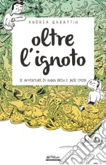 Oltre l'ignoto. Le avventure di Anna Rech e Jack Costa