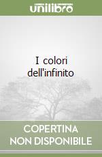 I colori dell'infinito libro