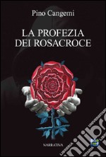 La Profezia dei Rosacroce