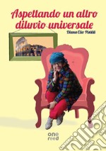 Aspettando un altro diluvio universale