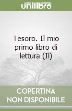 Tesoro. Il mio primo libro di lettura (Il) libro