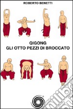 Qigong. Gli otto pezzi di broccato libro