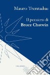 Il pensiero di Bruce Chatwin libro