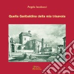 Quella garibaldina della mia trisavola libro