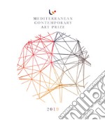 Mediterranean Contemporary Art Prize 2019. Catalogo ufficiale. Ediz. italiana e inglese libro