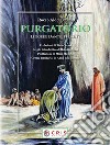 Purgatorio. Leggere Dante, perché? libro