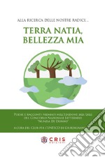 Terra mia, bellezza mia. Alla ricerca delle nostre radici