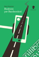 Business per bamboccioni libro