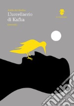 L'uccellaccio di Kafka libro