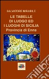 Le tabelle di luogo ed i luoghi di Sicilia. Provincia di Enna libro