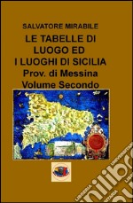 Le  tabelle di luogo ed i luoghi di Sicilia. Provincia di Messina. Vol. 2 libro