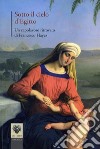 Sotto il cielo d'Egitto. Un capolavoro ritrovato di Francesco Hayez. Ediz. illustrata libro