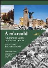 A m'arculd. Futugrafej ad Cusèls, Lavzola e San Patrézi. Pagine di storia delle nostre comunità libro