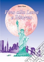 Fino alla Luna e ritorno