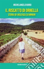 Il riscatto di Ornella. Storia di violenza su minori