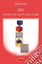 2021. Cinquanta battiti del cuore libro