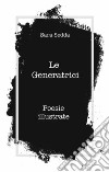 Le generatrici. Poesie illustrate libro