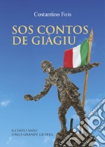 Sos contos de giàgiu. A cento anni dalla grande guerra. Ediz. italiana e sarda libro