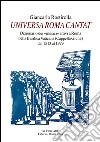 Universa Roma cantat. Dizionario dei «musici» attivi a Roma nella basilica Vaticana dal 1513 al 1979 libro di Rostirolla Giancarlo