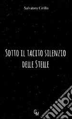 Sotto il tacito silenzio delle stelle