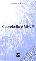 Cuorebello e Miss P libro