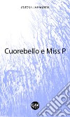 Cuorebello e Miss P libro