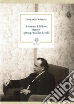 Nessuno è felice: tranne i prosperosi imbecilli libro