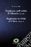 Sagittario nell'orbita di bilancia. Ediz. italiana e inglese libro