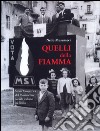 Quelli della Fiamma. Storia fotografica del Movimento sociale italiano in Sicilia. Ediz. illustrata libro di Musumeci Nello