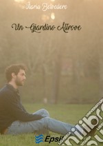 Un giardino altrove libro