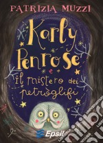 Karly Penrose e il mistero dei petròglifi libro