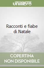 Racconti e fiabe di Natale libro
