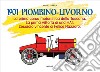 1901 Piombino-Livorno. La prima corsa motoristica della Toscana. La prima vittoria di una Fiat. L'esordio vincente di Felice Nazzaro libro di Parra Mauro