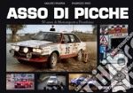 Asso di picche. 50 anni di Motorsport a Piombino. Ediz. illustrata libro